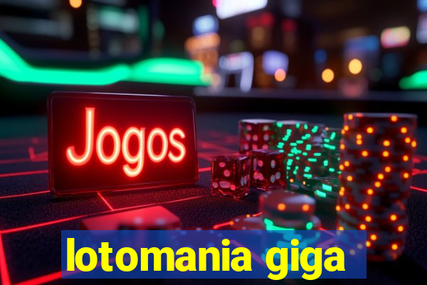 lotomania giga